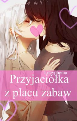 Przyjaciółka z placu zabaw | ONE-SHOT | YURI |