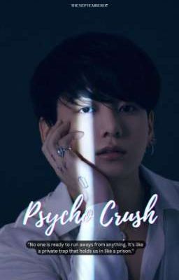 Psycho Crush | Jjk Fanfic