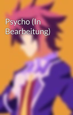 Psycho (In Bearbeitung)