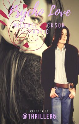 Psycho Love {Michael Jackson Fanfic}