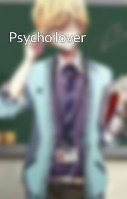 Psycho lover