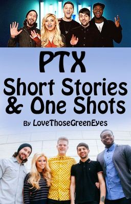 PTX Short Stories & One Shots