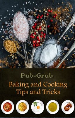 Pub-Grub Baking and Cooking Tips and Tricks