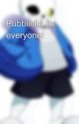 Pubblicità for everyone!