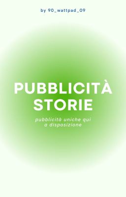 PUBBLICITÀ STORIE - by 90_wattpad_09