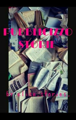 PUBBLICIZZO STORIE  { Aperto }