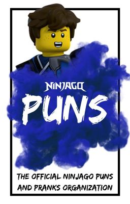 Puns - The Official Ninjago Puns and Pranks Organization