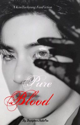 Pure Blood| Kim Taehyung