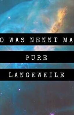 Pure Langeweile