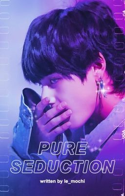 Pure Seduction | JJK - KTH (ONGOING)