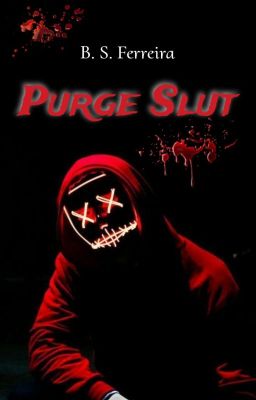 Purge Slut