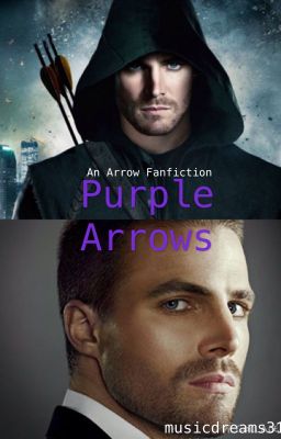 Purple Arrows (An Arrow Fanfiction)