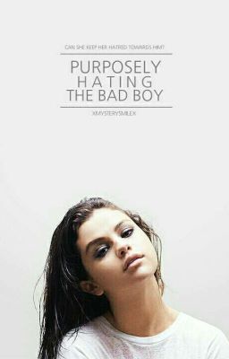 Purposely Hating The Bad Boy