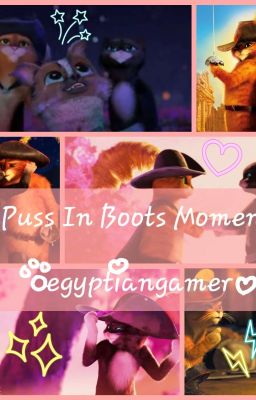 Puss in Boots moments 💖