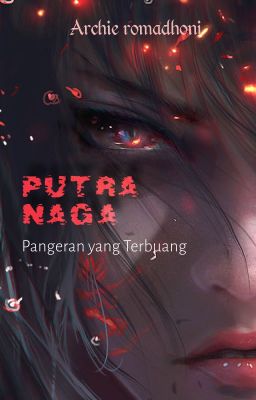 Putra Naga: Pangeran yang Terbuang