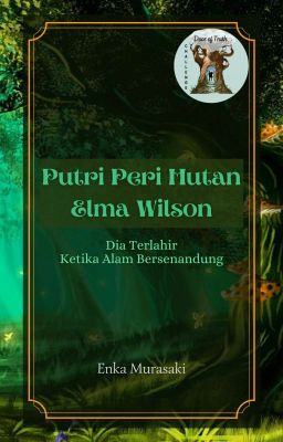 Putri Peri Hutan, Elma Wilson [TAMAT]