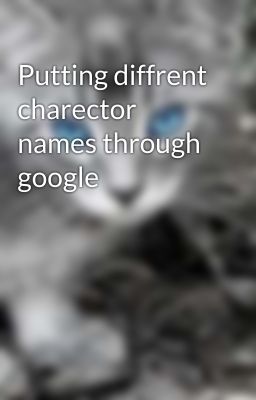 Putting diffrent charector names through google