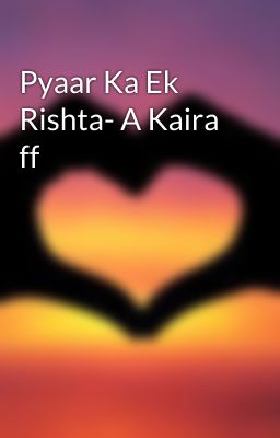 Pyaar Ka Ek Rishta- A Kaira ff