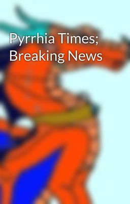 Pyrrhia Times; Breaking News