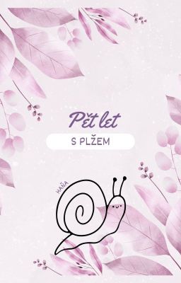 Pět let s plžem