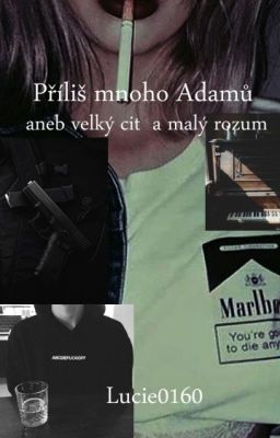 Příliš mnoho Adamů, aneb velký cit a malý rozum