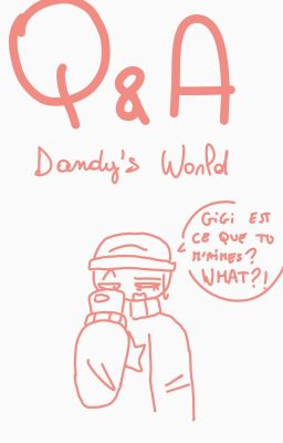 Q&A DANDY'S WORLD