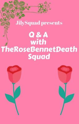 Q&A with TheRoseBennettDeathSquad