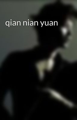 qian nian yuan