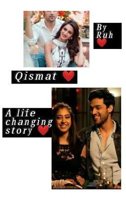 Qismat (A life changing story) ❤ (Completed)