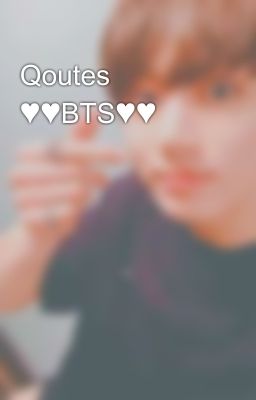 Qoutes ♥️♥️BTS♥️♥️