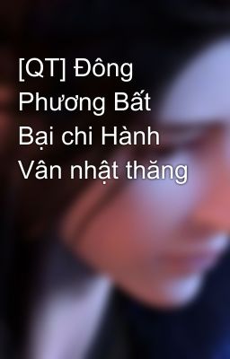 [QT] Đông Phương Bất Bại chi Hành Vân nhật thăng