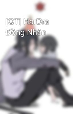 [QT] HarDra Đồng Nhân