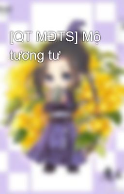 [QT MĐTS] Mộ tương tư