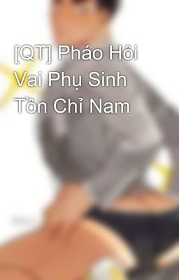 [QT] Pháo Hôi Vai Phụ Sinh Tồn Chỉ Nam