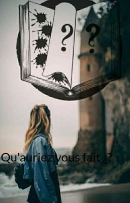 Qu'auriez-vous fait ?