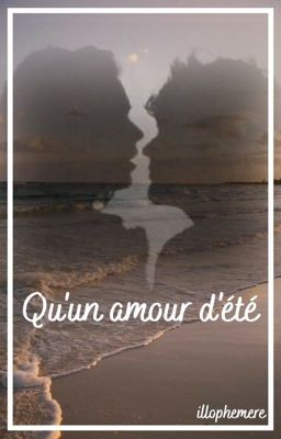 Qu'un Amour d'été. {L.S}