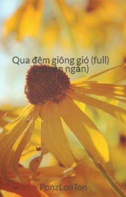 Qua đêm giông gió (full) (truyện ngắn)