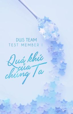 QUÁ KHỨ CỦA CHÚNG TA