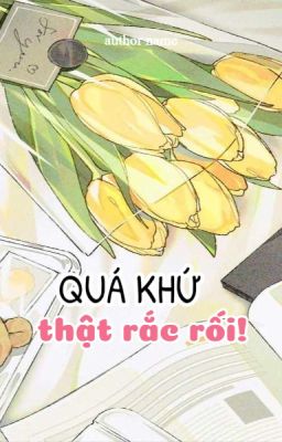 quá khứ thật rắc rối