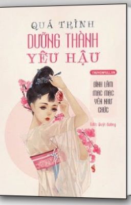 QUÁ TRÌNH DƯỠNG THÀNH YÊU HẬU​