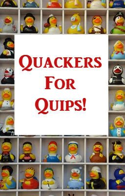 Quackers for Quips! (Reviews)