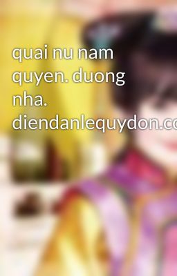 quai nu nam quyen. duong nha. diendanlequydon.com