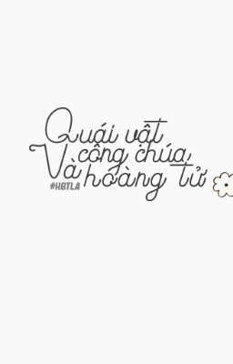 Quái vật,công chúa và hoàng tử