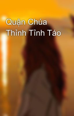 Quận Chúa Thỉnh Tỉnh Táo