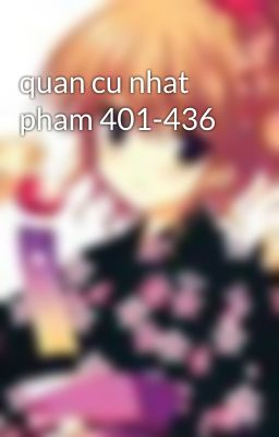 quan cu nhat pham 401-436