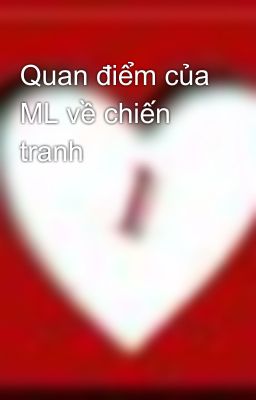 Quan điểm của ML về chiến tranh