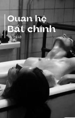 🔞 QUAN HỆ BẤT CHÍNH | TÔ MÃ LỆ 🔞