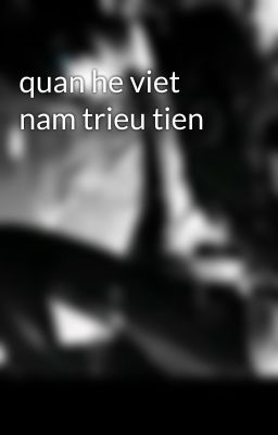 quan he viet nam trieu tien