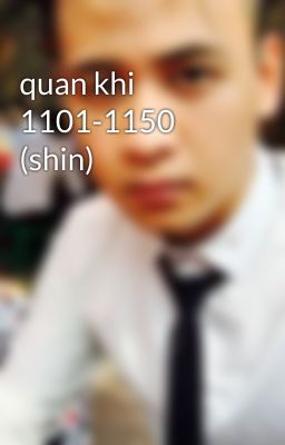 quan khi 1101-1150 (shin)