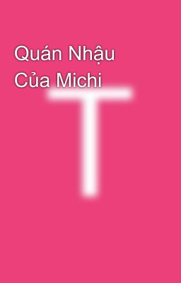 Quán Nhậu Của Michi